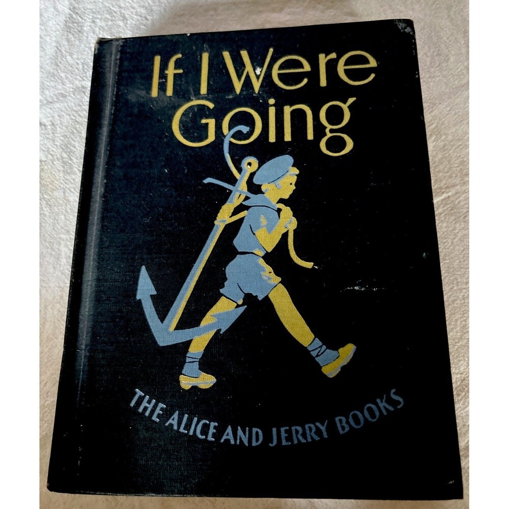 If I Were Going The Alice and Jerry Books 1941 Vintage Book Basic Reader HC